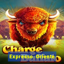 Expresso Oriente rota atual